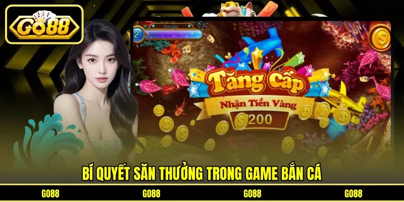 Bí quyết săn thưởng trong game bắn cá