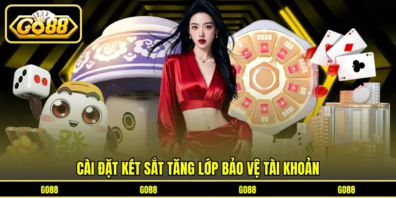 cài đặt két sắt tăng lớp bảo vệ tài khoản