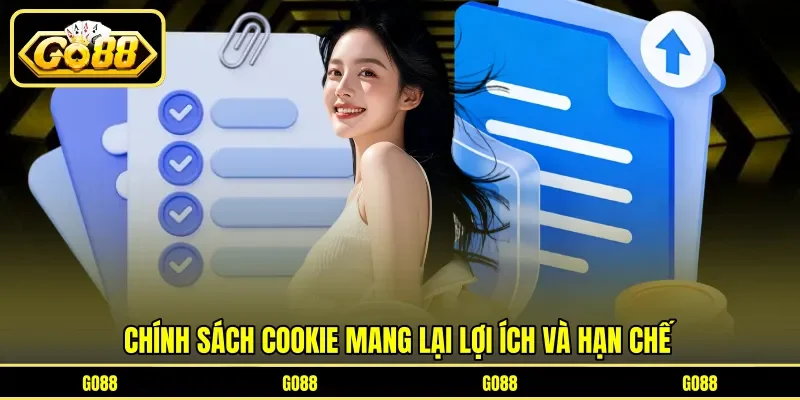 Chính Sách Cookie 2 go88 Chính sách cookie mang lại lợi ích và hạn chế