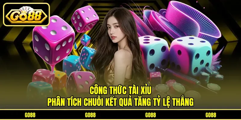 Công Thức Tài Xỉu - Phân Tích Chuỗi Kết Quả Tăng Tỷ Lệ Thắng