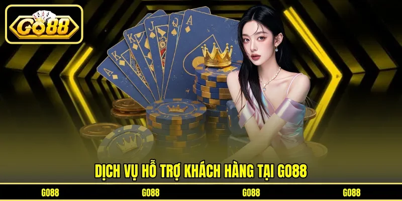 Dịch vụ hỗ trợ khách hàng tại GO88