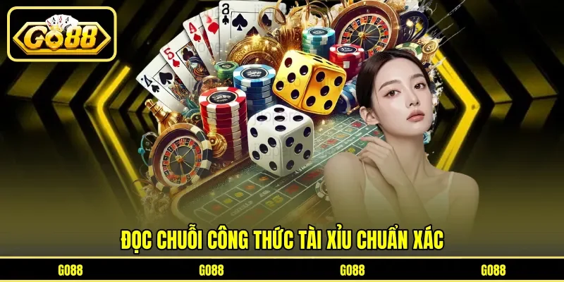 Đọc chuỗi công thức tài xỉu chuẩn xác
