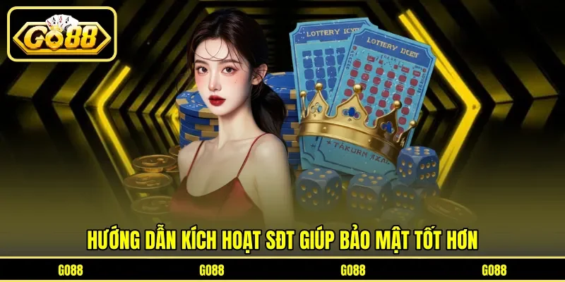 Hướng dẫn kích hoạt SĐT giúp bảo mật tốt hơn
