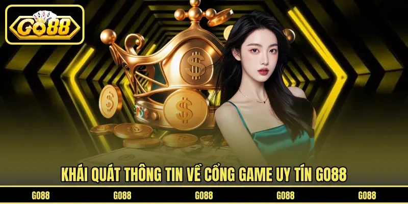 Khái quát thông tin về cổng game uy tín GO88