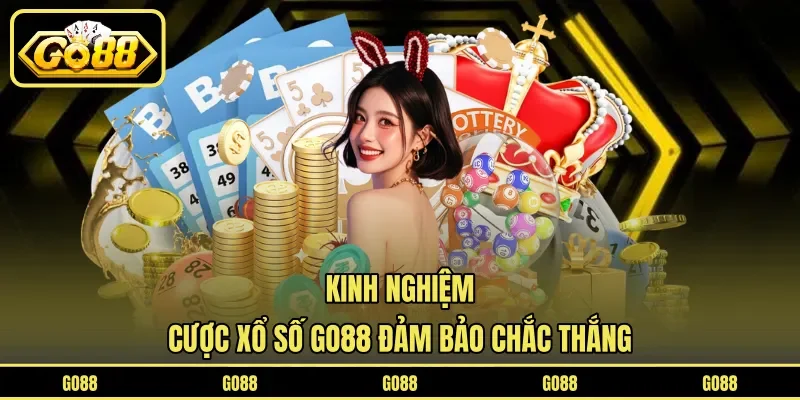 Kinh nghiệm cược xổ số GO88 đảm bảo chắc thắng