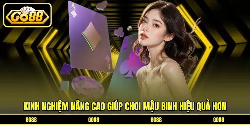 Kinh nghiệm nâng cao giúp chơi mậu binh hiệu quả hơn
