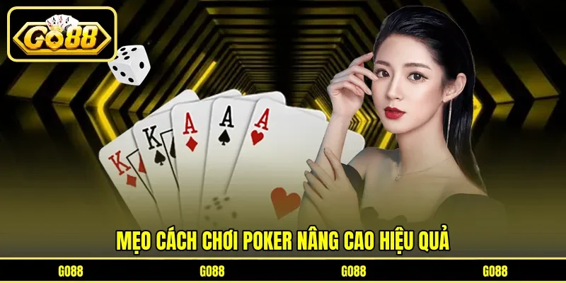 Mẹo cách chơi poker nâng cao hiệu quả