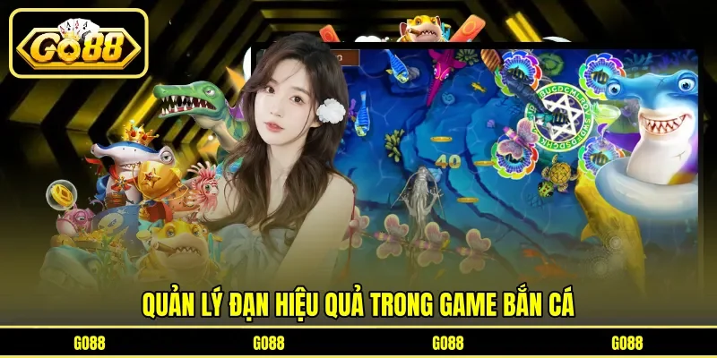 Quản lý đạn hiệu quả trong game bắn cá