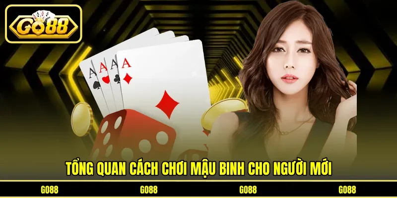 Tổng quan cách chơi mậu binh cho người mới