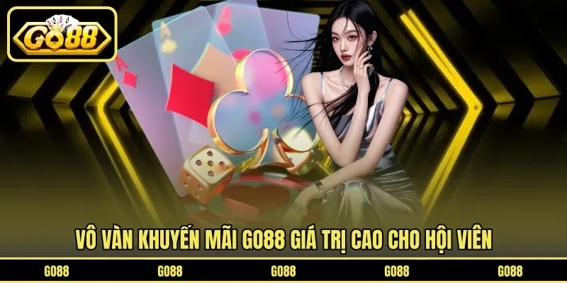 Vô vàn khuyến mãi GO88 giá trị cao cho hội viên